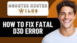 HOW TO FIX MONSTER HUNTER WILDS FATAL D3D ERROR 2026! (EASY FIX)