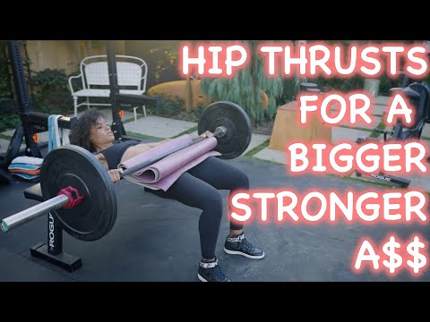 Hip Thrusts Tutorial for a Strong A$$