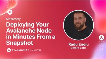 Deploying Your Avalanche Node in Minutes From a Snapshot: Radu Enoiu, Bware I Avalanche Summit II