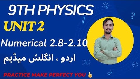 9Th Class Physics Chapter 2 Numerical 2.8 to 2.10|| 9th_physics_Numerical || 9th_Unit 2_Numerical