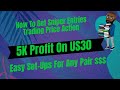 Trading US30 FULL BREAKDOWN | How To Get Key Entries For HUGE Rewards | Easy Price Action To Make 5K