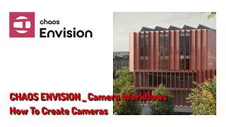 CHAOS ENVISION | 01. How To Create Cameras