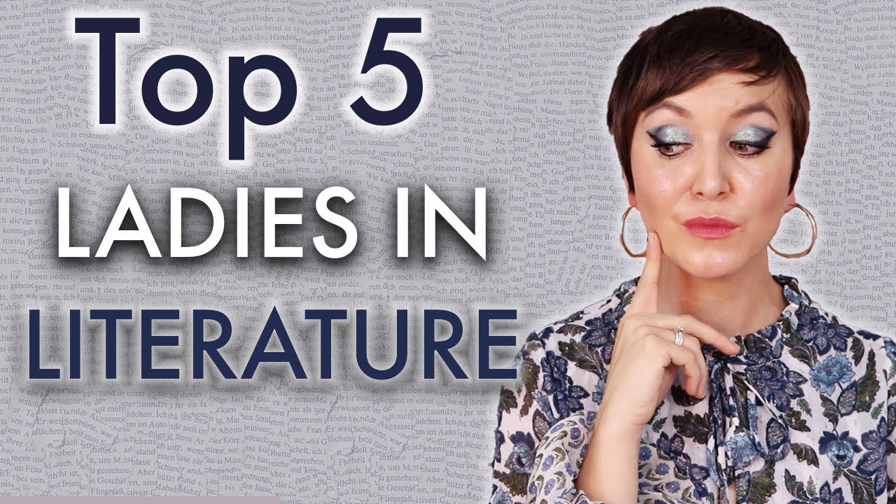 TOP FIVE THE BEST LEADING LADIES IN LITERATURE BOLD, COMPLEX FEMALE