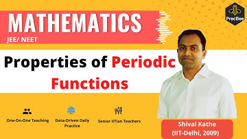 Relations and Functions: Properties of Periodic Functions by Shival Kathe (IIT Delhi), JEE Math