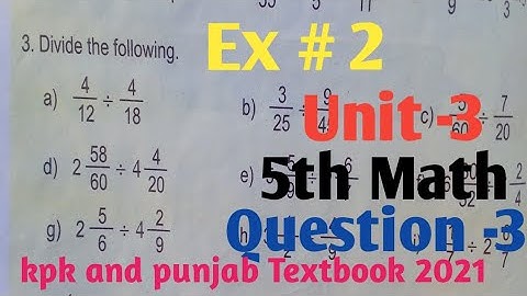Exercise 2 Questiin 3 Unit 3 Fraction class 5 Math| Question 3 Ex 2 unit 3 Part-3 kpktb,PTB 2021