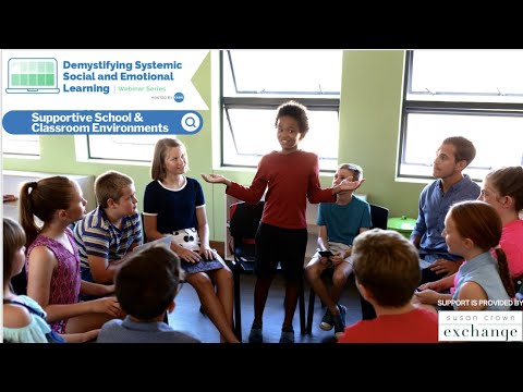 Part 4: Supportive Environments: Demystifying Systemic Social and Emotional Learning (SEL)