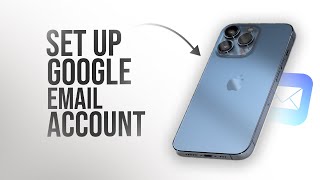How to Set Up Google Email Account on iPhone (tutorial)