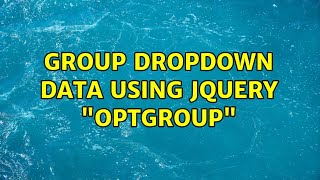 Group Dropdown Data Using Jquery Optgroup
