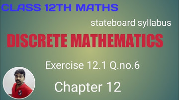 Class 12th maths Exercise 12.1 Q.no.6 Discrete mathematics