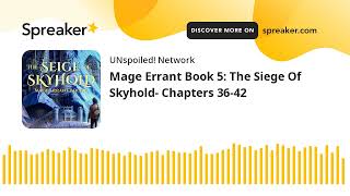 Mage Errant Book 5: The Siege Of Skyhold- Chapters 36-42