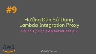 #9 How to Use Lambda Integration Proxy | Self-study AWS Serverless A-Z