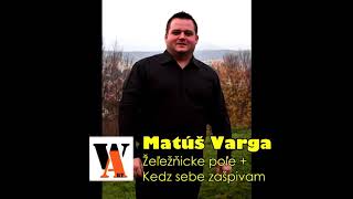 Žeľežňicke poľe + Kedz sebe zašpivam