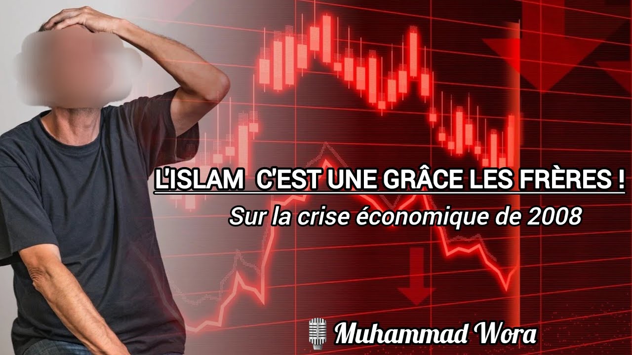 Sur la crise économique de 2008 - Muhammad Wora