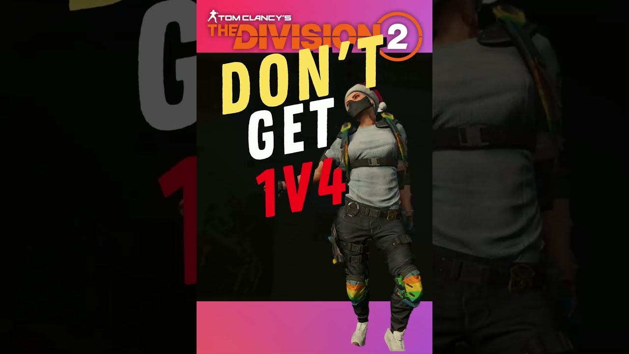 DON'T GET 1V4  - the division 2 