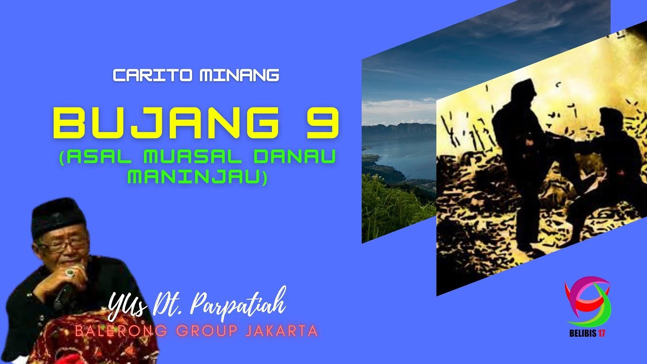 Carito Minang : Bujang Sambilan (Asal Muasal Danau Maninjau) - Yus Datuak Parpatiah