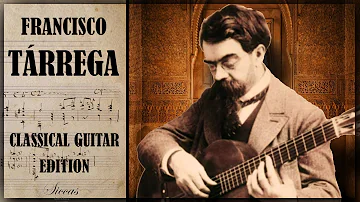 Best of Francisco Tarrega - Classical guitar Compilation