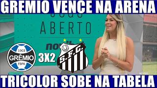 💙🖤GRÊMIO 3X2 SANTOS! RENATA FAN ANALISA A VITÓRIA DO IMORTAL NA ARENA! 🔥⚽