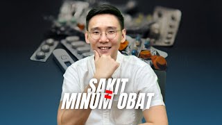 Setiap sakit boleh minum Obat? Itu boleh apa bahaya