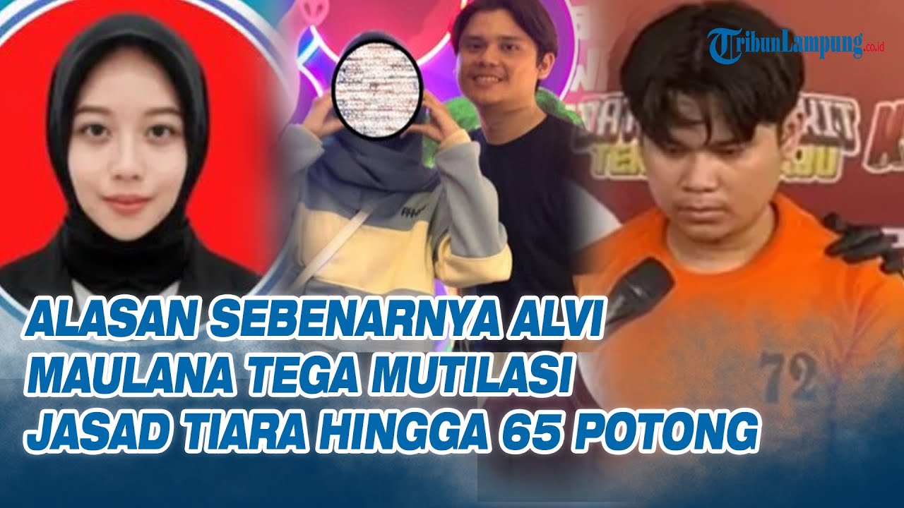 Alasan Sebenarnya Alvi Maulana Tega Mutilasi Jasad Tiara hingga 65 Potong