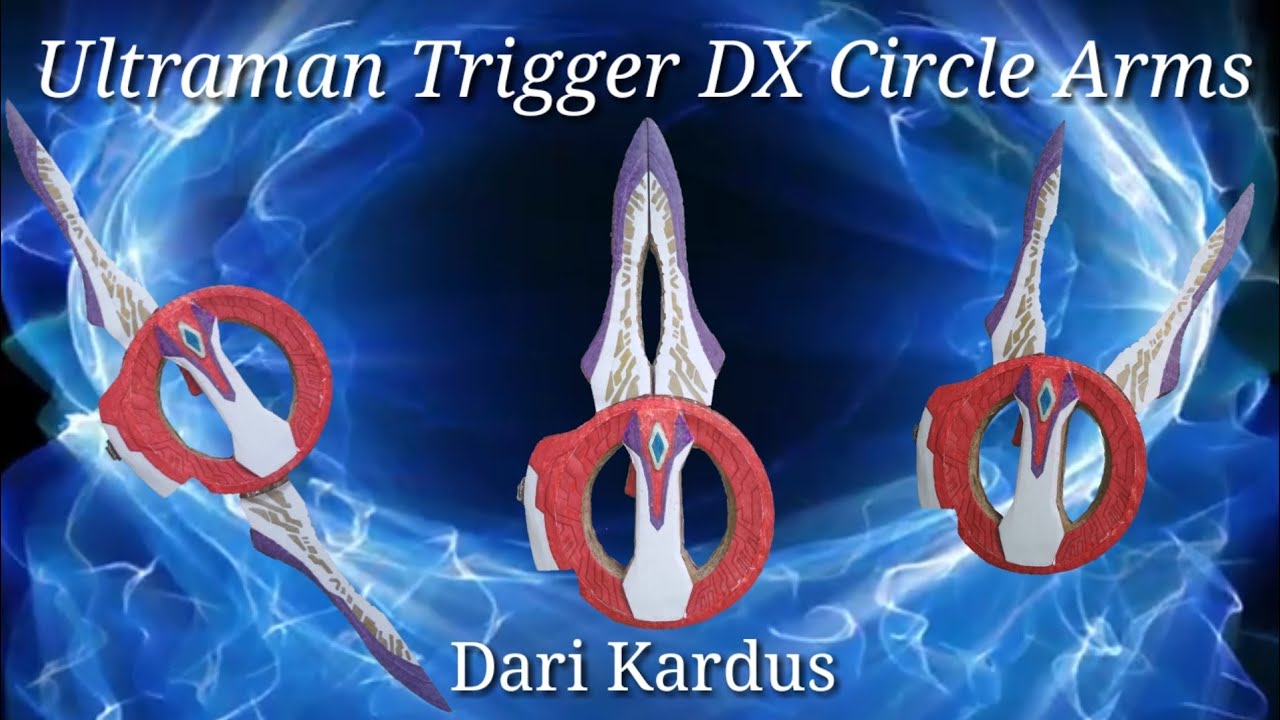 Ultraman Trigger DX Circle Arms dari kardus YouTube