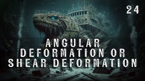 24. Angular Deformation or Shear Deformation | Chemical Engineering | The Engineer Owl #fluid