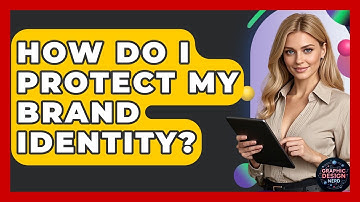How Do I Protect My Brand Identity? - Graphic Design Nerd