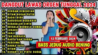 DANGDUT ORGEN TUNGGAL 2024 KOLEKSI LAGU LAWAS TAK TUNG PALING JOS (COVER MITRA TUNGGAL ft NIRMA)