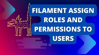 7 Assign Roles and Permissions to User  | Laravel Filament Roles and Permissions