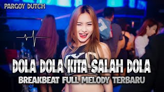 Dj Dola Kita Salah Dola Remix Dugem Breakbeat  Melody Terbaru 2024  Bass