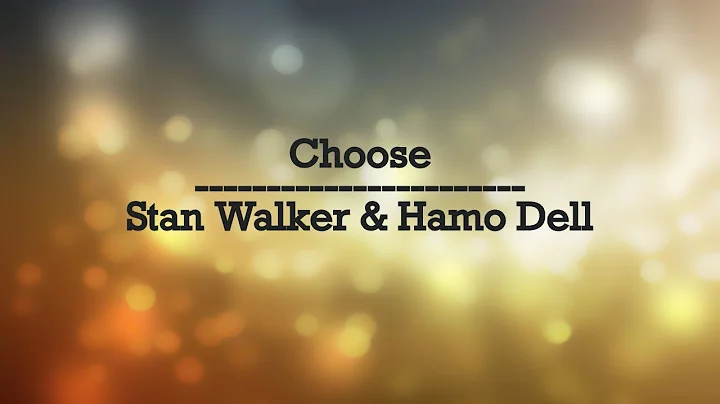 Choose - Stan Walker (Ft. Hamo Dell) - Lyrics