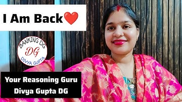 I Am Back ll Reasoning Guru ll Divya Gupta DG ll Bank Exams 2023 🎉