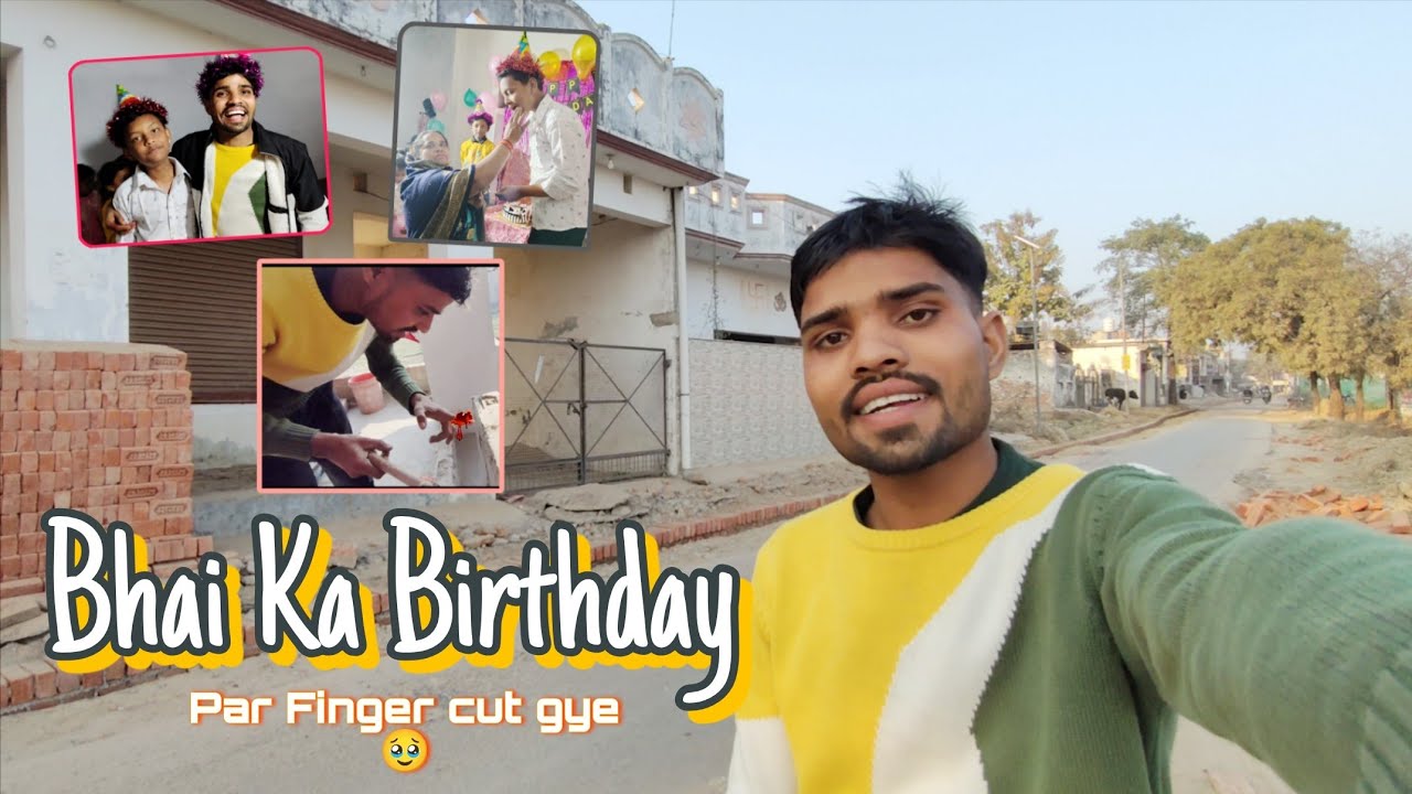 Bro birthday Very Painful For Me 😔🥰🎊 