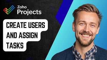 How to Create Users in Zoho Projects and Assign Tasks [2025 Guide]