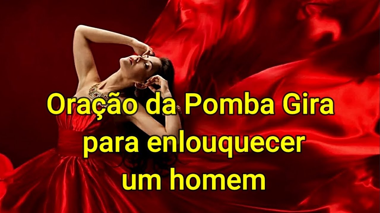 Oração da Pomba Gira para enlouquecer um homem - YouTube