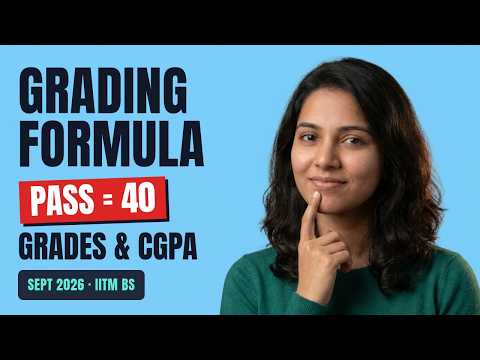 IITM BS Grading Formula (Sept 2026): Pass Mark, Grades, CGPA