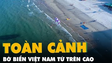 Toàn cảnh Bờ Biển Việt Nam - Nhìn từ trên cao