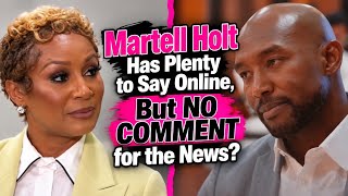 MARTELL HOLT HAS PLENTY TO SAY, BUT NO COMMENT FOR THE NEWS!