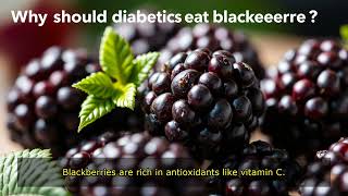 Why Diabetics Should Include Blackberries in Their Diet: Benefits &amp; Tips