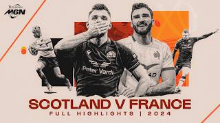 Re-Watch Sco V Fra 2024 Highlights