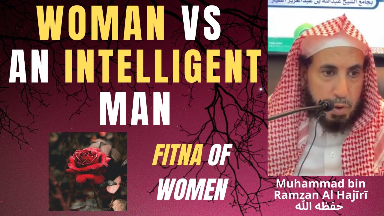 WOMAN AGAINST AN INTELLIGENT MAN - Muhammad bin Ramzan Al Hajīrī حفظه الله