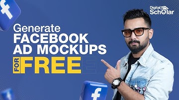 How to Generate Facebook Ad Mockups For Free | Free Tool To Generate Ad Mockups | Digital Scholar