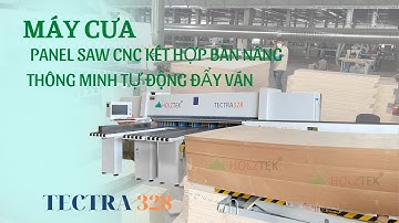 MÁY CƯA PANEL SAW CNC HOLZTEK KẾT HỢP BÀN NÂNG THÔNG MINH TỰ ĐỘNG ĐẨY VÁN