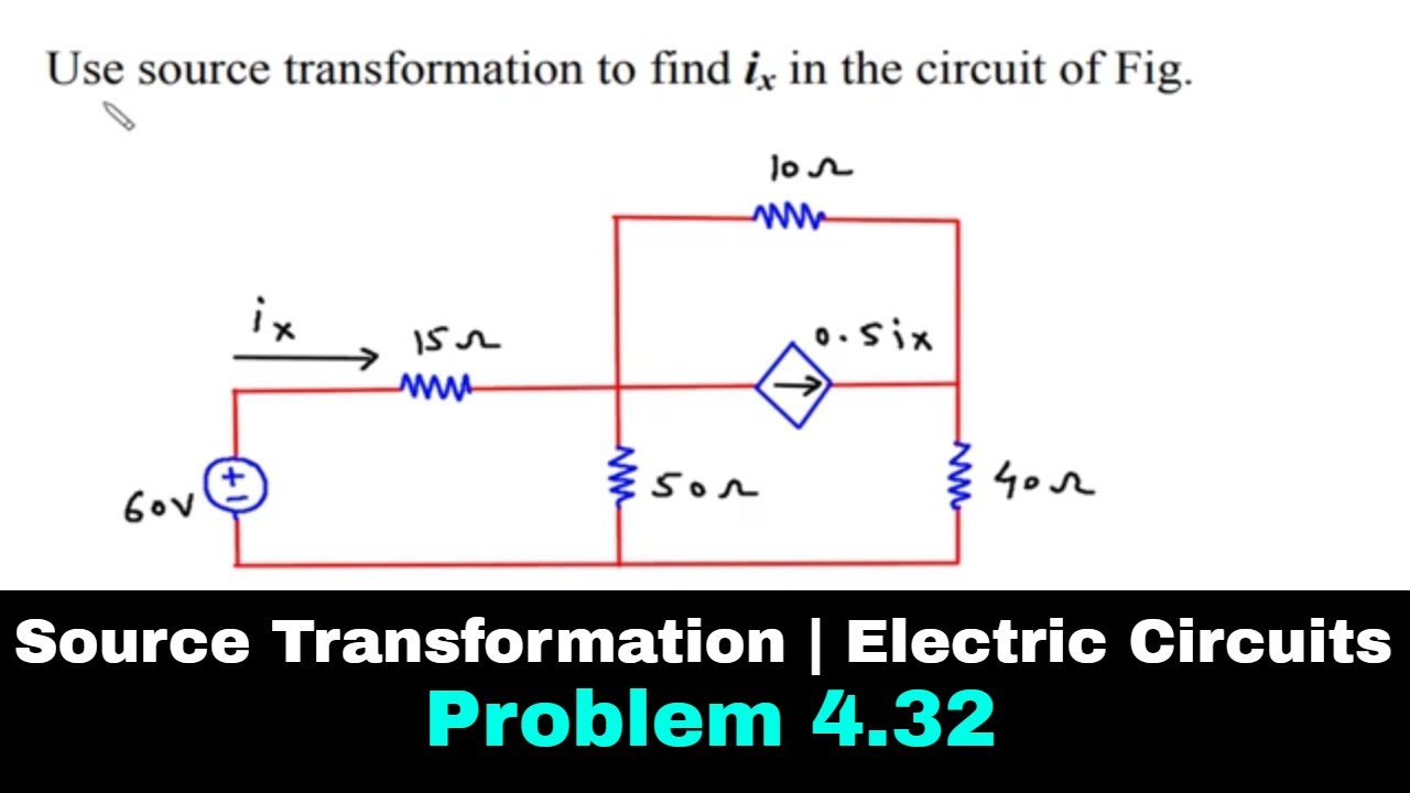Source Transformation | Electric Circuits | Problem 4.32 | Electrical Engineering