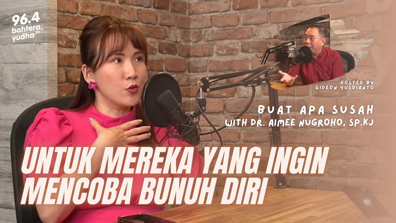 KISAH GIDEON YUSDIANTO BISA LEPAS DARI KEINGINAN BUNUH DIRI #BuatApaSusah PSIKIATER AIMEE NUGROHO