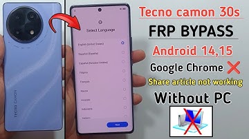 Tecno Camon 30s Frp Bypass Android 14 | Quick Share Not working | Chrome Not Open | Without Pc 2025