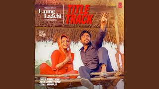 Laung Laachi Title Track (From 
