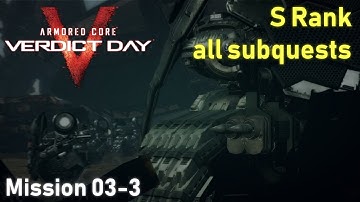 Armored Core: Verdict Day -  Mission 03-3 - S rank + All subquests