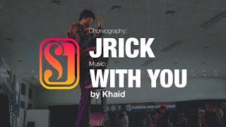 JRICK Choreography | With You by Khaid | Summer Jam Dance Camp 2023