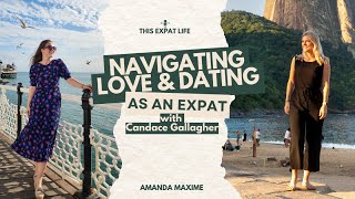 Navigating love & dating in a global life with Candice Gallagher [This Expat Life #75]