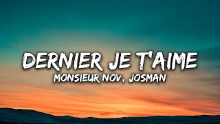 Monsieur Nov, Josman - Dernier je t'aime (Paroles)